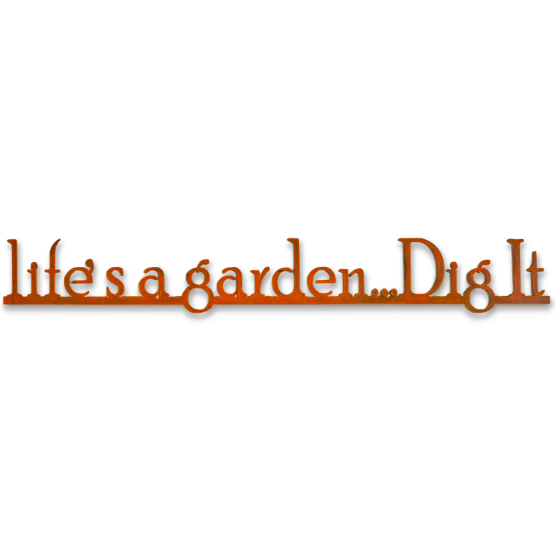 Life Dig It Life’s a Garden Dig It Steel Wall Sign for Gardeners