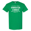 I Can Do All Things Through Christ (Short Sleeve)