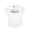 Difficulties Don’t Define Us. They Refine Us. Romans 8:28 Christian T-Shirt