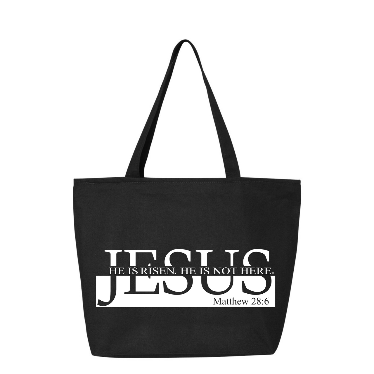 Jesus Is Not Here. He is Risen Tote Bag