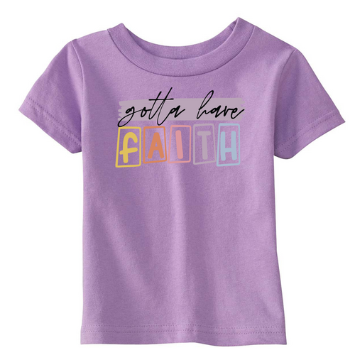 Gotta Have Faith Infant Short Sleeve T-Shirt