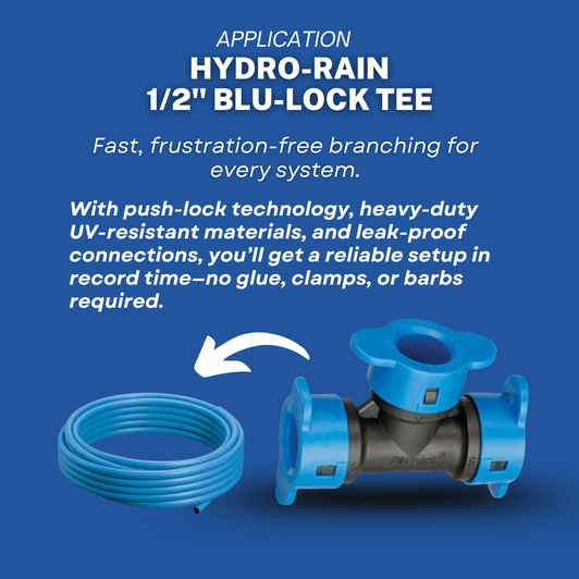 Demonstration showing the Hydro-Rain Blu-Lock Tee (BLBT-005) used for fast and easy branching with Blu-Lock tubing, emphasizing its tool-free, leak-free installation.