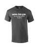 Christian Tee Shirt Work for God The Benefits are Great Black
