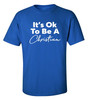 Christian It's Ok to Be A Christian Adult Unisex Short Sleeve Tee Shirt Black