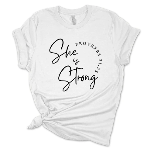 Wo She Is Strong Proverbs 31:25 men's Christian tee - front graphic