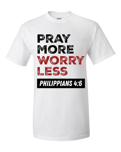 Pray More Worry Less Phillipians 4:6 men's Christian tee - front graphic