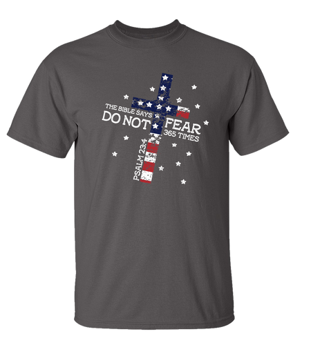 The Bible Says Do Not Fear 365 Times Psalm 23:4 men's Christian tee - front graphic