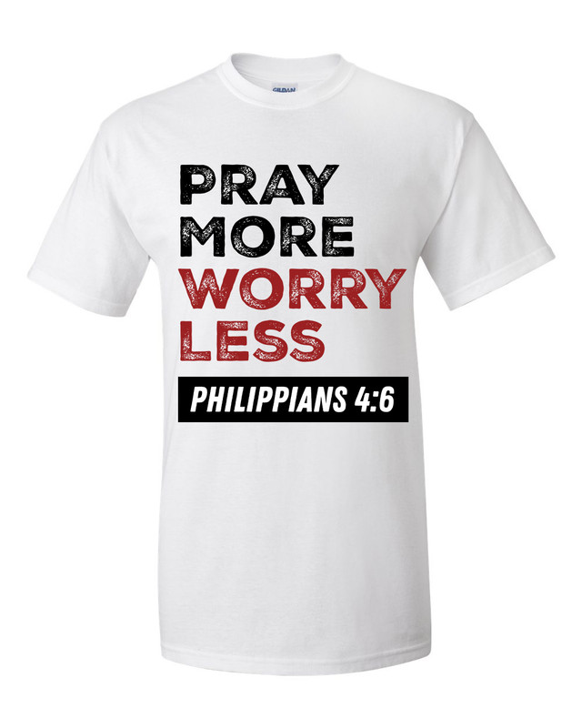 Pray More Worry Less Phillipians 4:6 men's Christian tee - front graphic