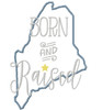 Maine Born and Raised Satin and Zigzag Stitch Applique Machine Embroidery Design