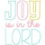 Joy Is In The Lord Machine Embroidery Design