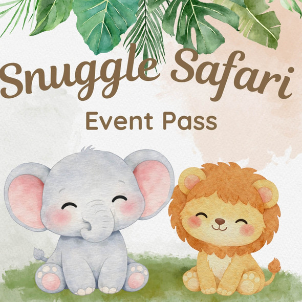 Snuggle Safari Event Pass