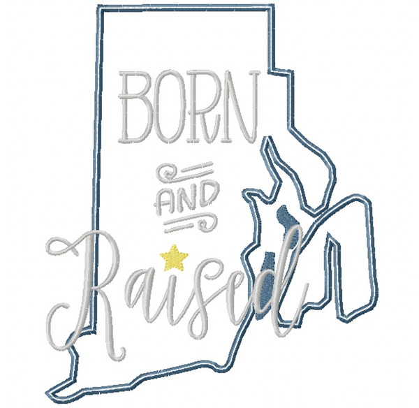 Rhode Island Born and Raised Satin and Zigzag Stitch Applique Machine Embroidery Design