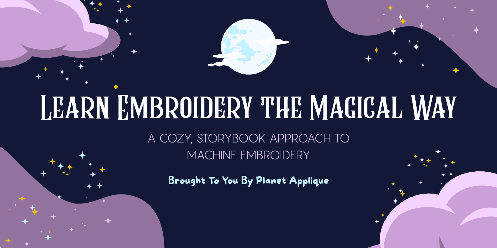 Midnight Embroidery Show Enchanted Machine Embroidery Learning