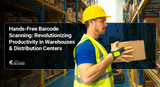 Hands-Free Barcode Scanning: Revolutionizing Productivity in Warehouses and Distribution Centers