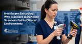  Healthcare Barcoding: Why Standard Warehouse Scanners Fail in Clinical Environments