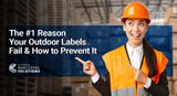 The #1 Reason Your Outdoor Labels Fail and How to Prevent It