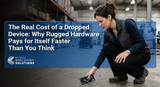 The Real Cost of a Dropped Device: Why Rugged Hardware Pays for Itself Faster Than You Think