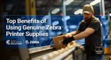 Top Benefits of Using Genuine Zebra Printer Supplies