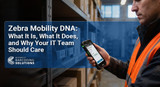 Zebra Mobility DNA: What It Is, What It Does, and Why Your IT Team Should Care