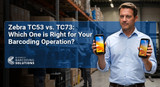 Zebra TC53 vs. TC73: Which One Is Right for Your Barcoding Operation?
