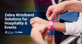 Unlock Exceptional Guest Experiences Using Zebra Wristband Solutions for Hospitality & Events