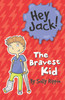 Hey Jack! - The Bravest Kid