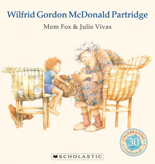 Wilfrid Gordon McDonald Partridge - 30th Anniversary Edition by Mem Fox