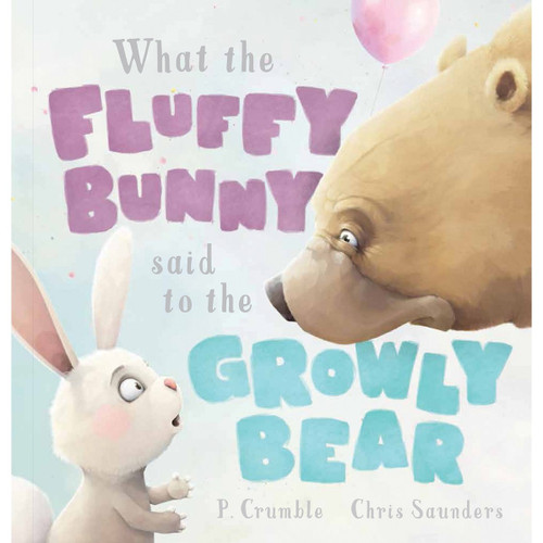 Koala Books - What The Fluffy Bunny Said To The Growly Bear