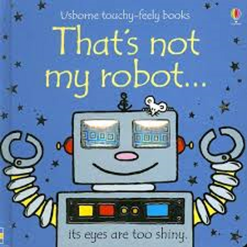 Usborne - That's Not My Robot... Touchy-Feely Book