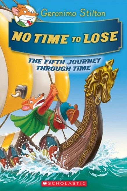 Scholastic - Geronimo Stilton Journey Through Time #5: No Time To Lose