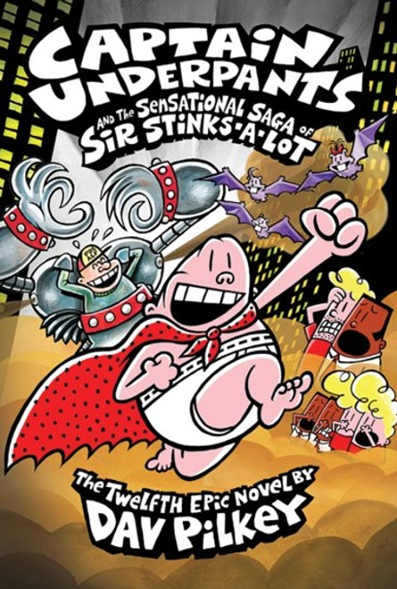 Scholastic -Captain Underpants #12: Captain Underpants And The Sensational Saga Of Sir Stinks A Lot