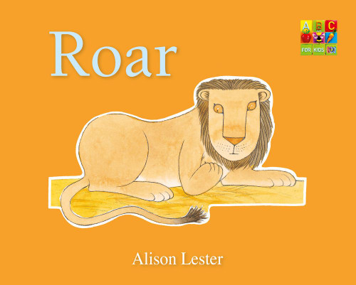 Alison Lester - Roar (Talk to the Animals) board book