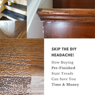 Save Time & Money With Pre-Finished Stair Treads