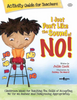 I Just Don't Like the Sound of No! Activity Guide for Teachers-Julia Cook