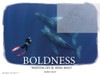 Boldness Poster from the Get Inspired  (Series of 10) posters © Jaguar Educational Inc. Boldness Poster from the Get Inspired  (Series of 10) posters © Jaguar Educational Inc.