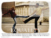 Equality  Poster from the Get Inspired  (Series of 10) posters © Jaguar Educational Inc. Equality  Poster from the Get Inspired  (Series of 10) posters © Jaguar Educational Inc.
