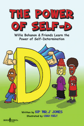 The Power of Self-D: Willie Bohanon & Friends Learn the Power of Self-Determination Book Cover Image