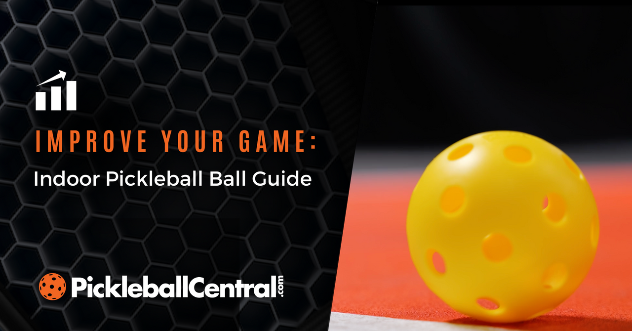 Indoor Pickleball Ball Guide PickleballCentral com Indoor Pickleball Ball Guide PickleballCentral com
