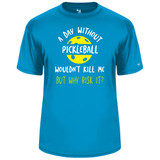 Men's A Day Without Pickleball Core Performance T-Shirt in Electric Blue