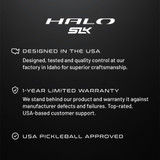 SLK Halo Paddles are USA Pickleball Approved, designed in the US, and offer a one year limited warranty