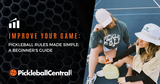 Pickleball Rules Made Simple: A Beginner's Guide