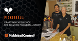 Crafting Excellence: The Six Zero Pickleball Story