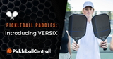 Introducing VERSIX Pro Pickleball Paddles by Pickleball Central