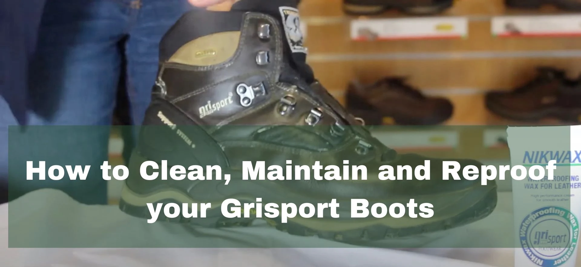 Cleaning and reproofing Grisport boots to keep them waterproof and long lasting