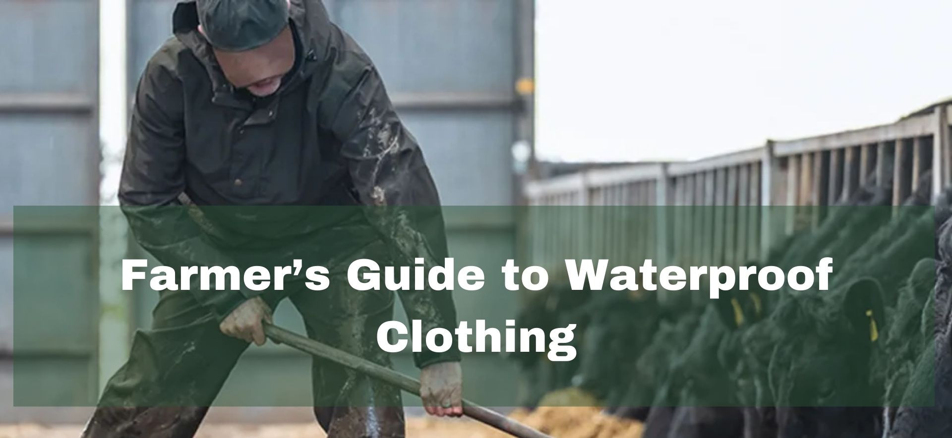 Farmer's guide to waterproof jackets and smocks for wet farm work