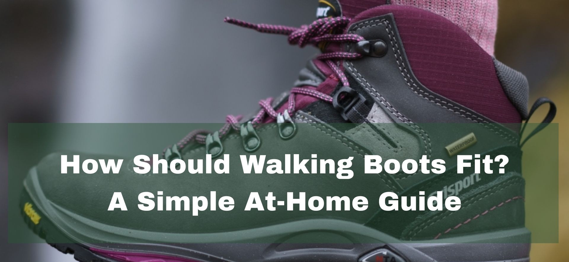 How should walking boots fit guide