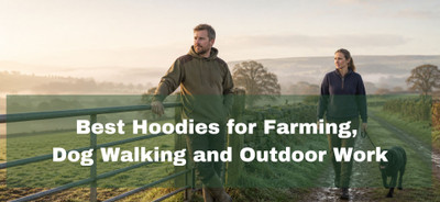 Best Hoodies for Farming, Dog Walking and Outdoor Work