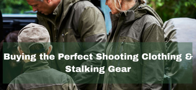 Buying the perfect shooting clothing & stalking gear