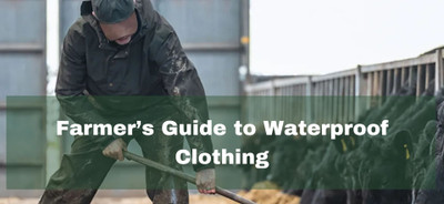 Farmer's Guide to Waterproof Clothing