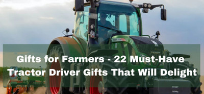 Tractor Gift Ideas - 22 Practical Gifts for Tractor Lovers
